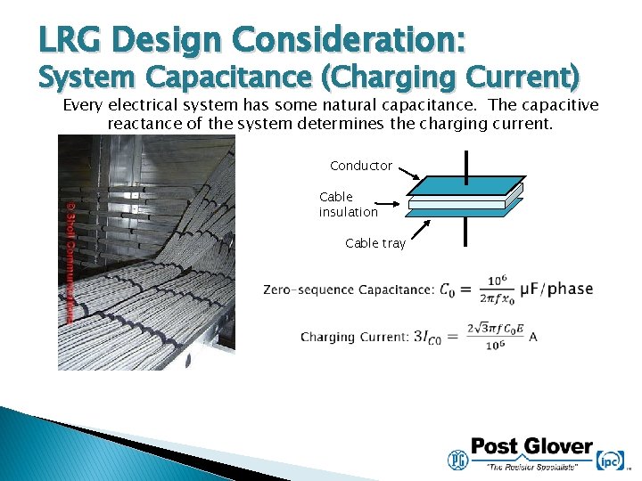 LRG Design Consideration: System Capacitance (Charging Current) Every electrical system has some natural capacitance.