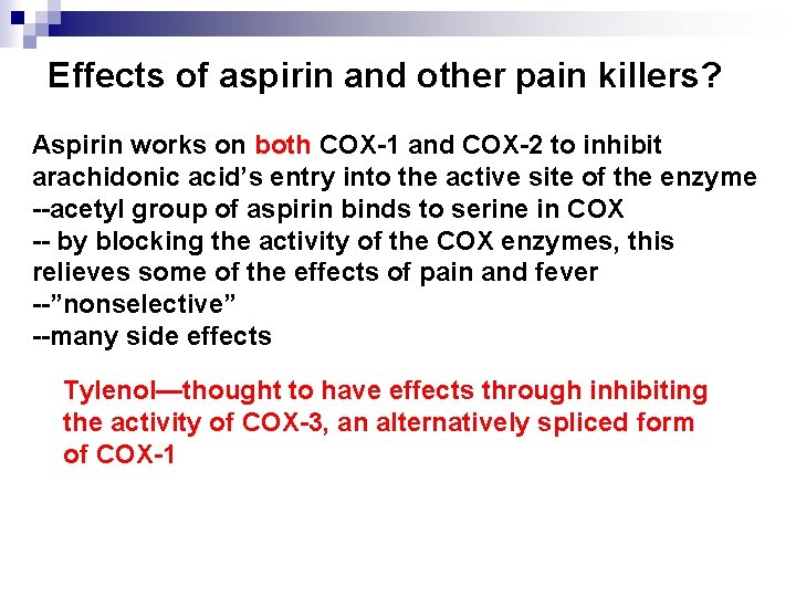 Effects of aspirin and other pain killers? Aspirin works on both COX-1 and COX-2
