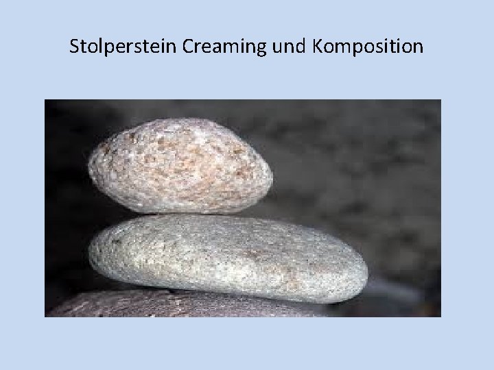 Stolperstein Creaming und Komposition 