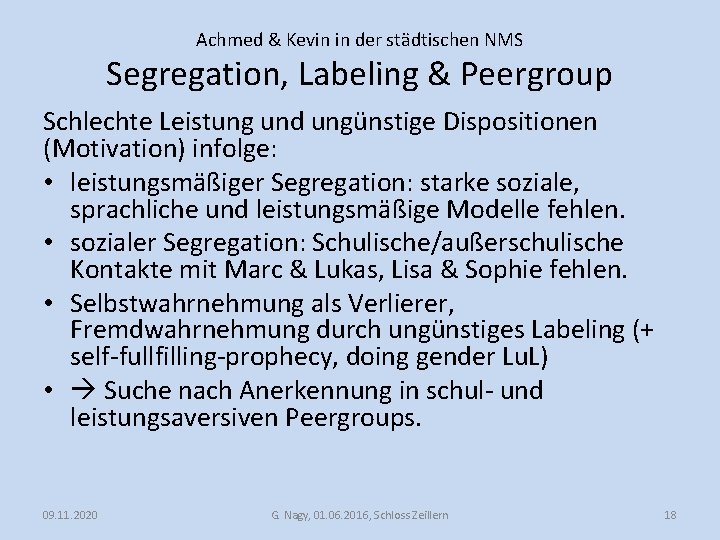 Achmed & Kevin in der städtischen NMS Segregation, Labeling & Peergroup Schlechte Leistung und