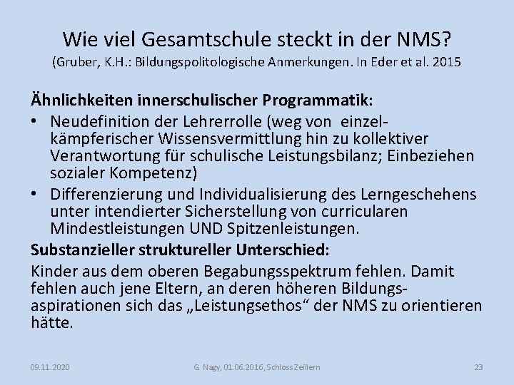 Wie viel Gesamtschule steckt in der NMS? (Gruber, K. H. : Bildungspolitologische Anmerkungen. In