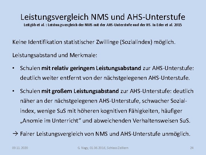 Leistungsvergleich NMS und AHS-Unterstufe Leitgöb et al. : Leistungsvergleich der NMS mit der AHS-Unterstufe