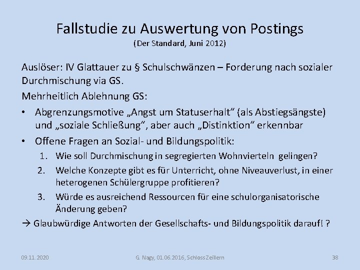 Fallstudie zu Auswertung von Postings (Der Standard, Juni 2012) Auslöser: IV Glattauer zu §