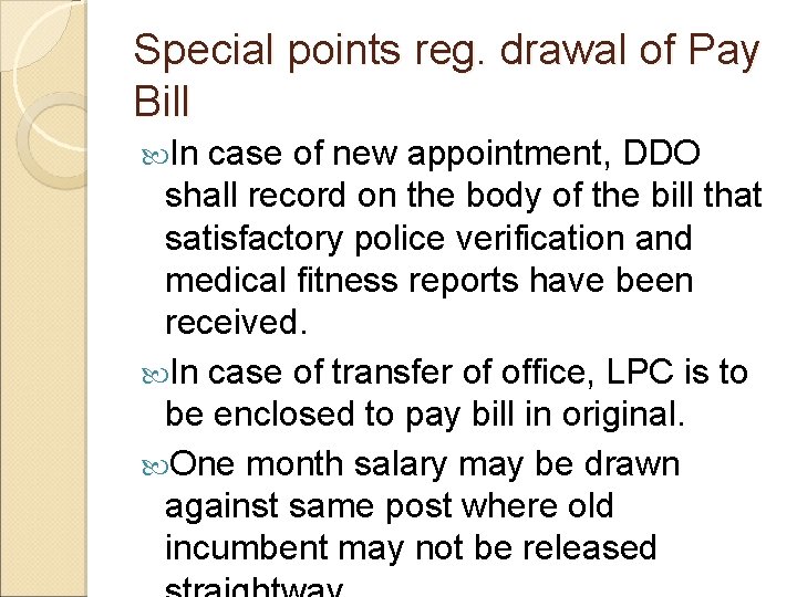 Special points reg. drawal of Pay Bill In case of new appointment, DDO shall