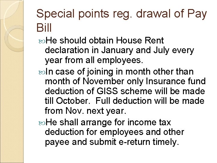 Special points reg. drawal of Pay Bill He should obtain House Rent declaration in