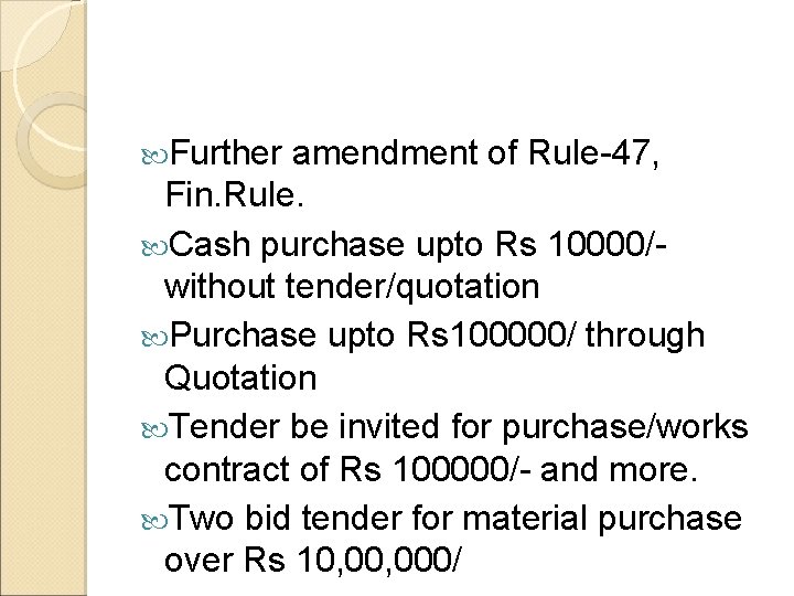  Further amendment of Rule-47, Fin. Rule. Cash purchase upto Rs 10000/without tender/quotation Purchase