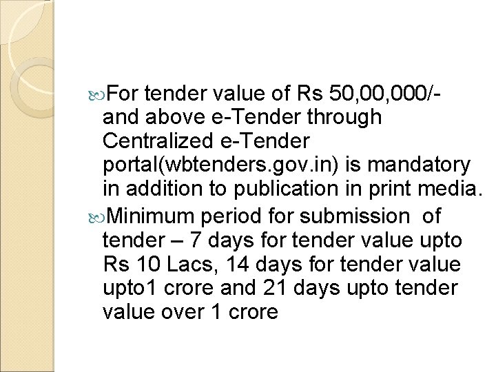  For tender value of Rs 50, 000/and above e-Tender through Centralized e-Tender portal(wbtenders.