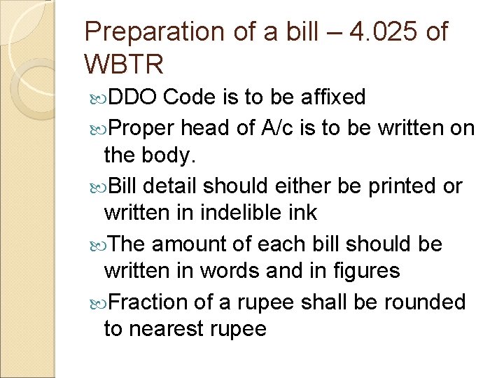 Preparation of a bill – 4. 025 of WBTR DDO Code is to be