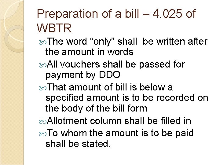 Preparation of a bill – 4. 025 of WBTR The word “only” shall be