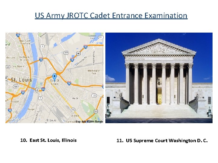US Army JROTC Cadet Entrance Examination 10. East St. Louis, Illinois 11. US Supreme
