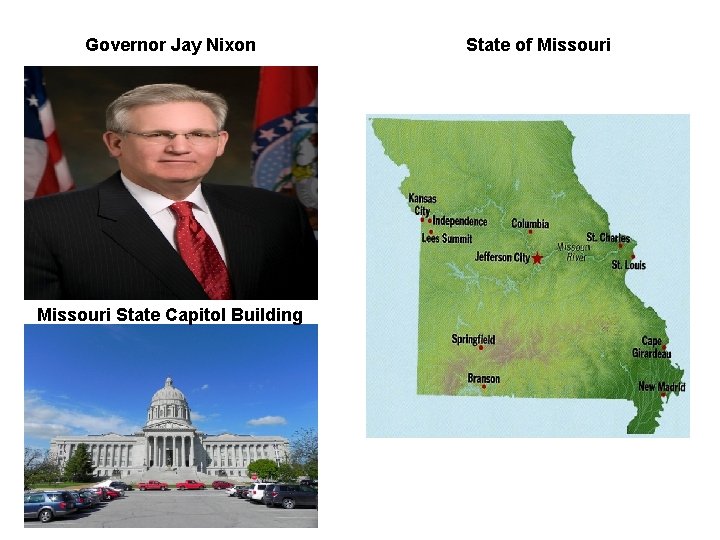 Governor Jay Nixon Missouri State Capitol Building State of Missouri 