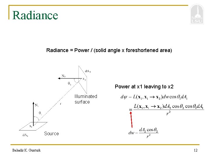 Radiance = Power / (solid angle x foreshortened area) Power at x 1 leaving