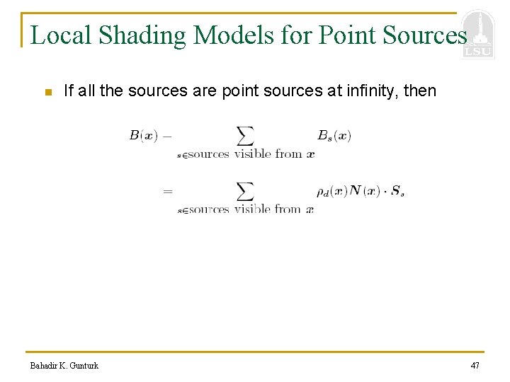 Local Shading Models for Point Sources n If all the sources are point sources