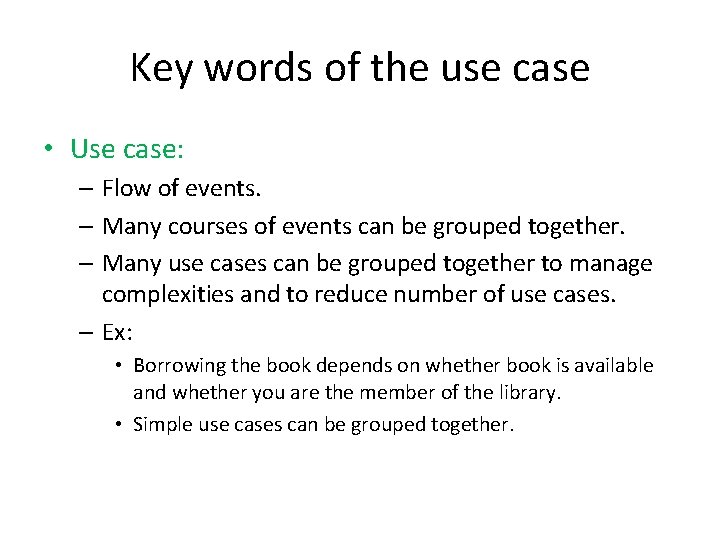 Key words of the use case • Use case: – Flow of events. –