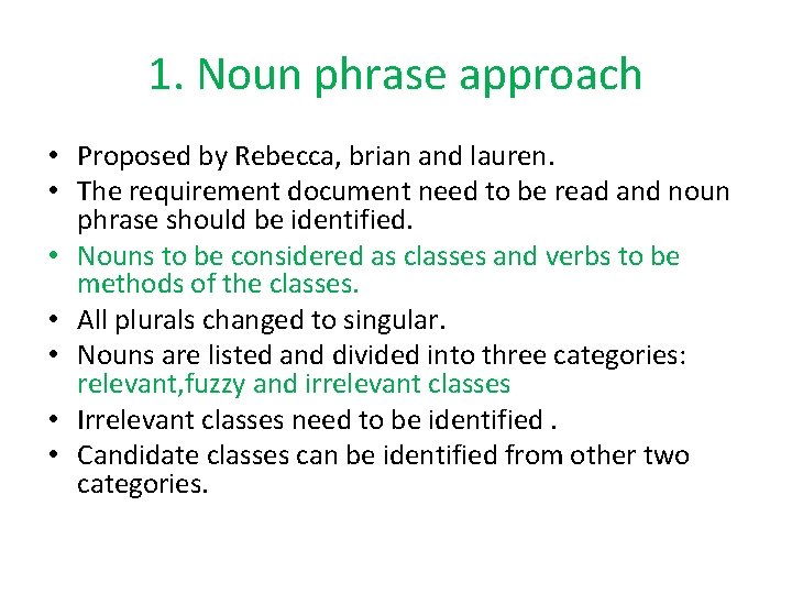1. Noun phrase approach • Proposed by Rebecca, brian and lauren. • The requirement