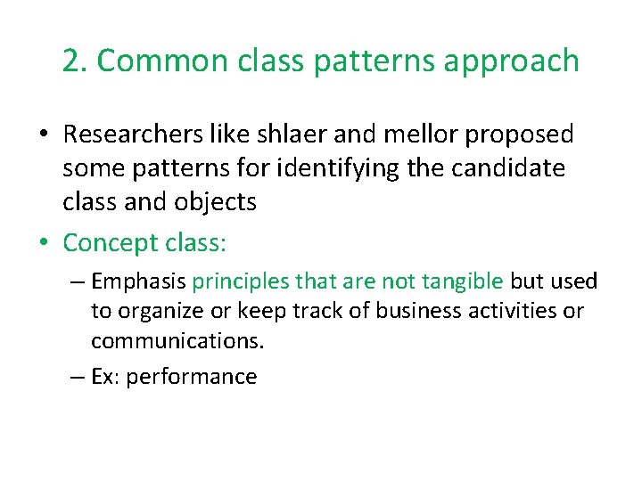 2. Common class patterns approach • Researchers like shlaer and mellor proposed some patterns