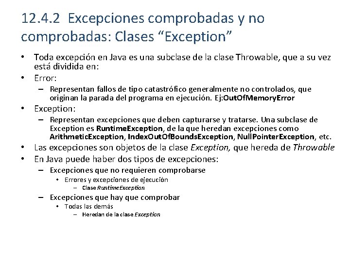 12. 4. 2 Excepciones comprobadas y no comprobadas: Clases “Exception” • Toda excepción en