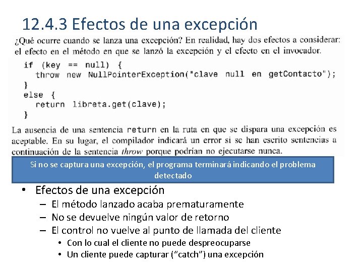 12. 4. 3 Efectos de una excepción Si no se captura una excepción, el