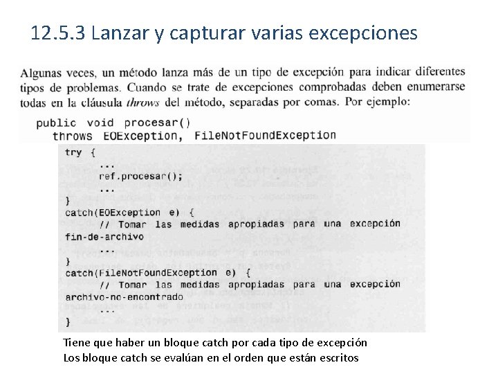 12. 5. 3 Lanzar y capturar varias excepciones Tiene que haber un bloque catch