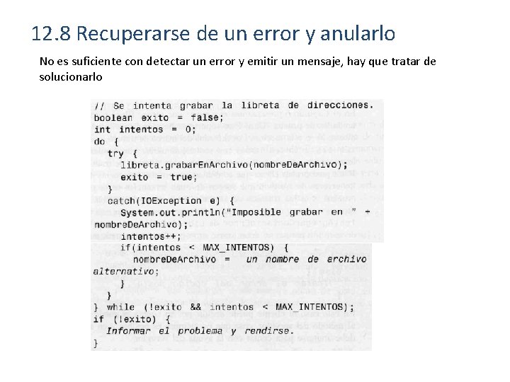 12. 8 Recuperarse de un error y anularlo No es suficiente con detectar un