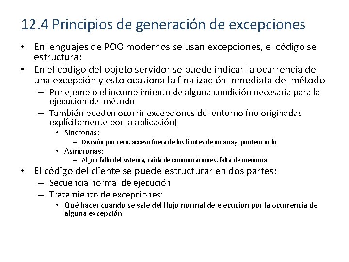 12. 4 Principios de generación de excepciones • En lenguajes de POO modernos se