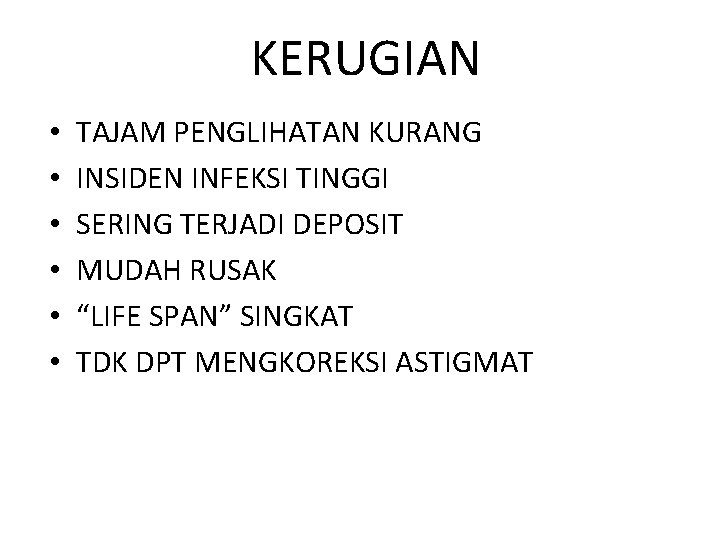 KERUGIAN • • • TAJAM PENGLIHATAN KURANG INSIDEN INFEKSI TINGGI SERING TERJADI DEPOSIT MUDAH