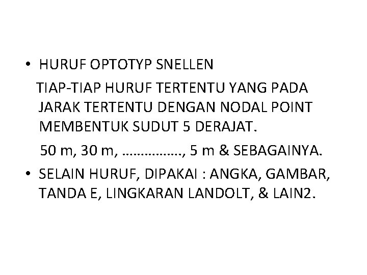 • HURUF OPTOTYP SNELLEN TIAP-TIAP HURUF TERTENTU YANG PADA JARAK TERTENTU DENGAN NODAL
