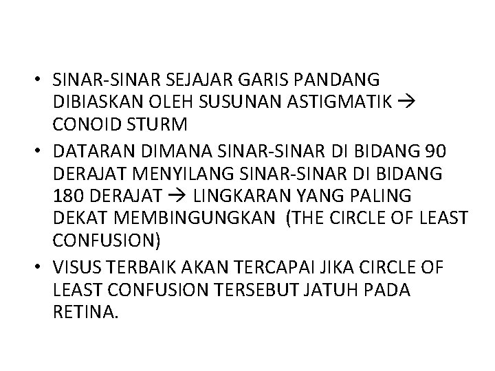  • SINAR-SINAR SEJAJAR GARIS PANDANG DIBIASKAN OLEH SUSUNAN ASTIGMATIK CONOID STURM • DATARAN