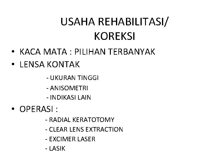 USAHA REHABILITASI/ KOREKSI • KACA MATA : PILIHAN TERBANYAK • LENSA KONTAK - UKURAN