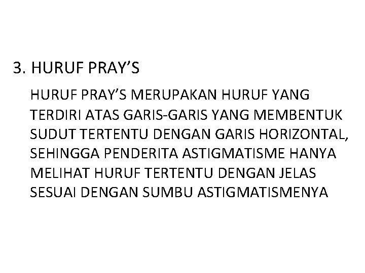 3. HURUF PRAY’S MERUPAKAN HURUF YANG TERDIRI ATAS GARIS-GARIS YANG MEMBENTUK SUDUT TERTENTU DENGAN