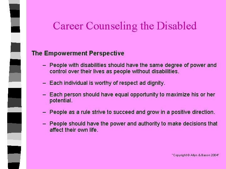 Career Counseling the Disabled The Empowerment Perspective – People with disabilities should have the