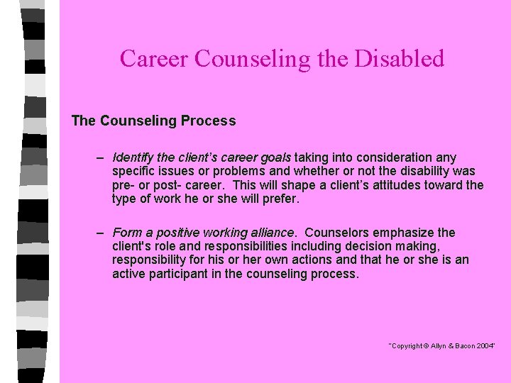 Career Counseling the Disabled The Counseling Process – Identify the client’s career goals taking
