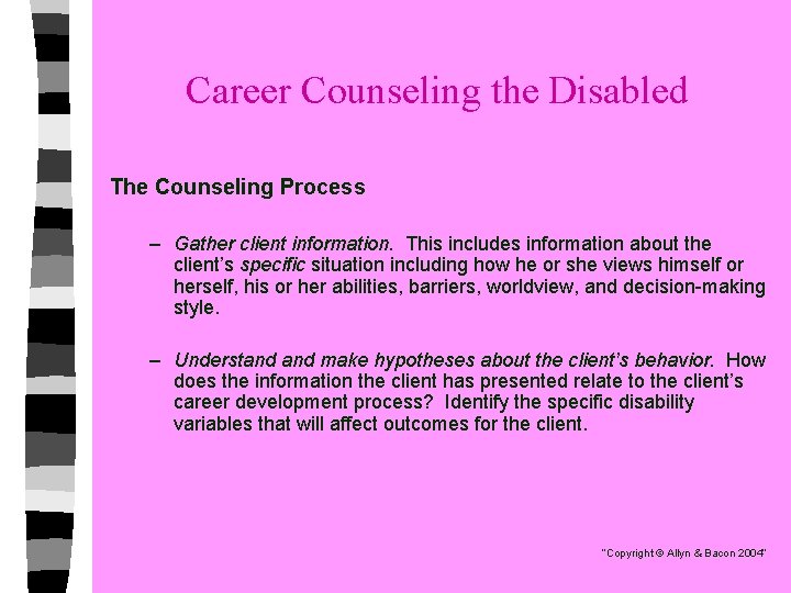 Career Counseling the Disabled The Counseling Process – Gather client information. This includes information