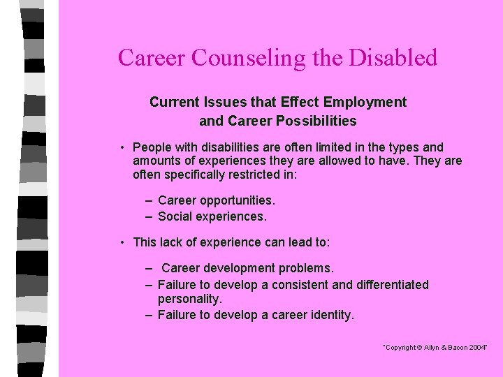 Career Counseling the Disabled Current Issues that Effect Employment and Career Possibilities • People