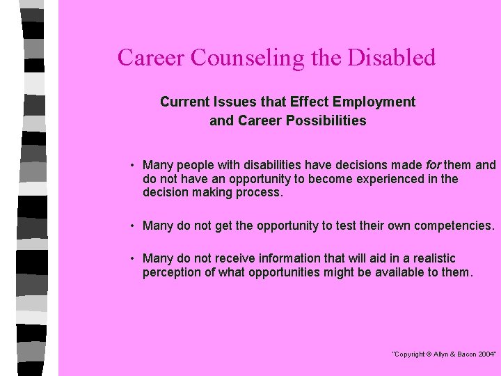 Career Counseling the Disabled Current Issues that Effect Employment and Career Possibilities • Many