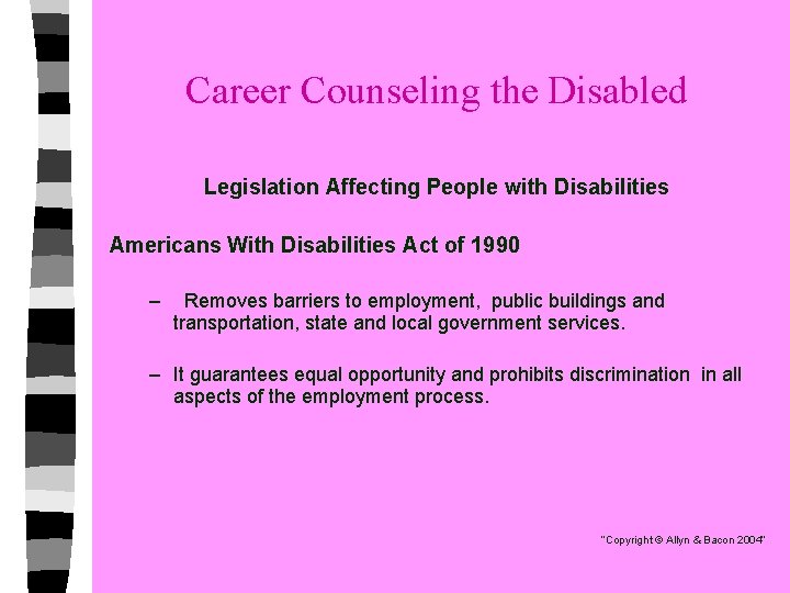 Career Counseling the Disabled Legislation Affecting People with Disabilities Americans With Disabilities Act of