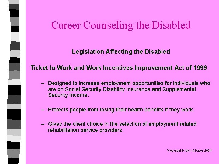 Career Counseling the Disabled Legislation Affecting the Disabled Ticket to Work and Work Incentives