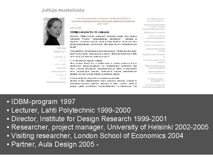 • IDBM-program 1997 • Lecturer, Lahti Polytechnic 1999 -2000 • Director, Institute for