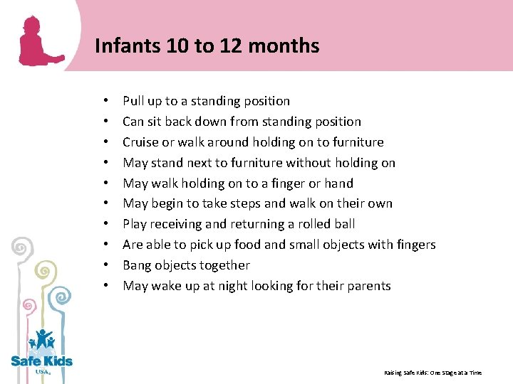 Infants 10 to 12 months • • • Pull up to a standing position