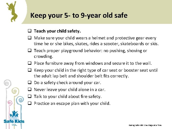 Keep your 5 - to 9 -year old safe q Teach your child safety.