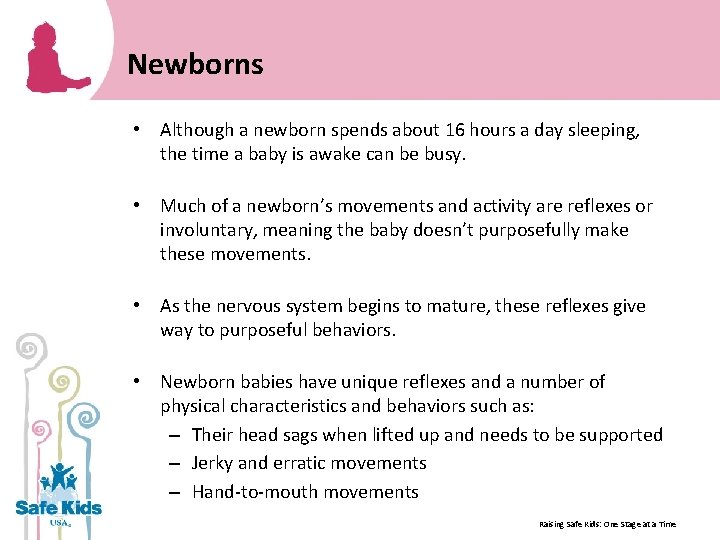 Newborns • Although a newborn spends about 16 hours a day sleeping, the time