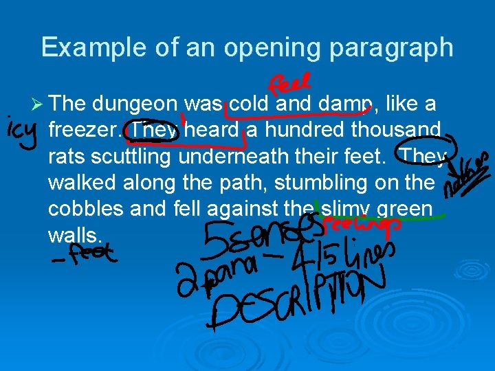 Example of an opening paragraph Ø The dungeon was cold and damp, like a