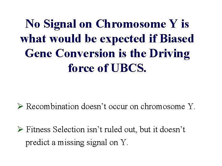 No Signal on Chromosome Y is what would be expected if Biased Gene Conversion