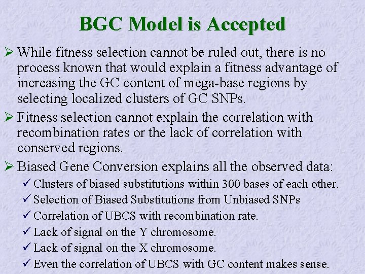 BGC Model is Accepted Ø While fitness selection cannot be ruled out, there is