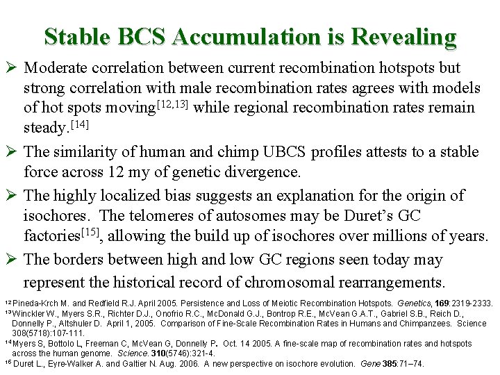 Stable BCS Accumulation is Revealing Ø Moderate correlation between current recombination hotspots but strong