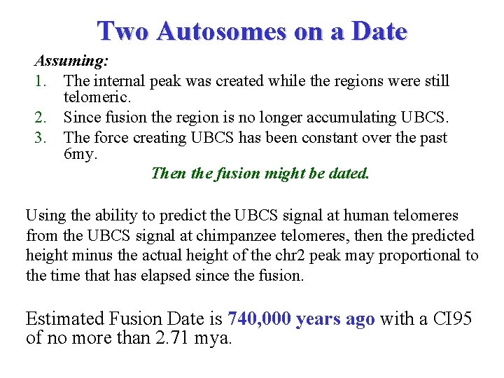 Two Autosomes on a Date Assuming: 1. The internal peak was created while the