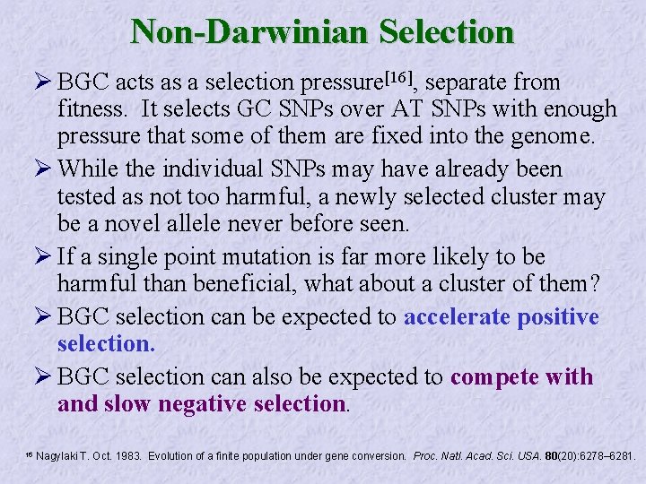 Non-Darwinian Selection Ø BGC acts as a selection pressure[16], separate from fitness. It selects