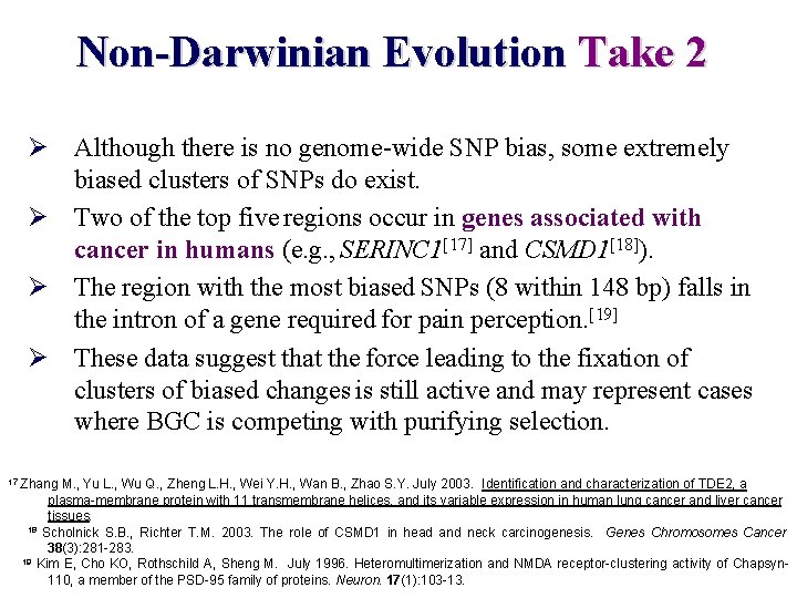 Non-Darwinian Evolution Take 2 Ø Although there is no genome-wide SNP bias, some extremely