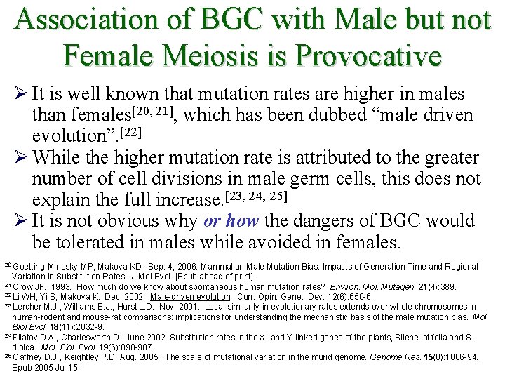 Association of BGC with Male but not Female Meiosis is Provocative Ø It is