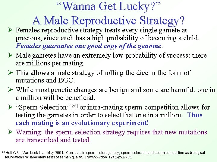 “Wanna Get Lucky? ” A Male Reproductive Strategy? Ø Females reproductive strategy treats every